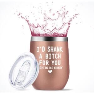Stainless‎ Steel Double Insulated Drink Cup In Rose Gold “I’d Shank A B.. “